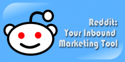 Reddit as Your Inbound Marketing Tool